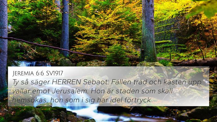 Jeremia 6:6 SV1917 4K Wallpaper - Ty så säger HERREN Sebaot: Fällen träd och - 4K Wallpaper Bible Verse