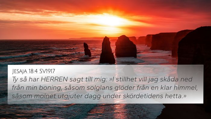Jesaja 18:4 SV1917 4K Wallpaper - Ty så har HERREN sagt till mig: »I stillhet - 4K Wallpaper Bible Verse