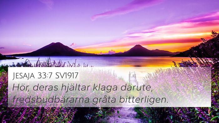 Jesaja 33:7 SV1917 4K Wallpaper - Hör, deras hjältar klaga därute, - 4K Wallpaper Bible Verse