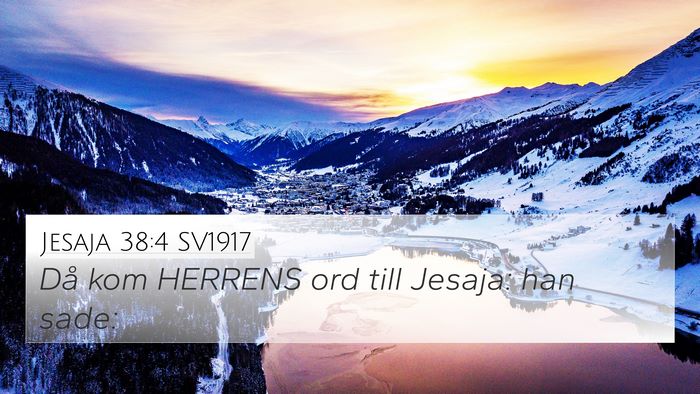 Jesaja 38:4 SV1917 4K Wallpaper - Då kom HERRENS ord till Jesaja: han - 4K Wallpaper Bible Verse