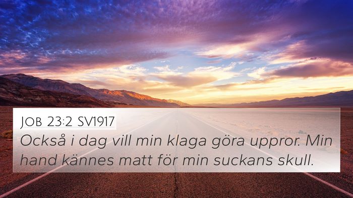 Job 23:2 SV1917 Bible Verse Image