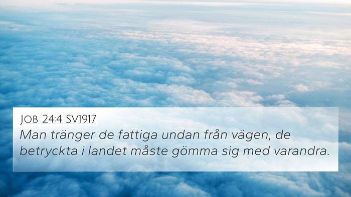 Job 24:4 SV1917 4K Wallpaper - Man tränger de fattiga undan från vägen, de - 4K Wallpaper Bible Verse