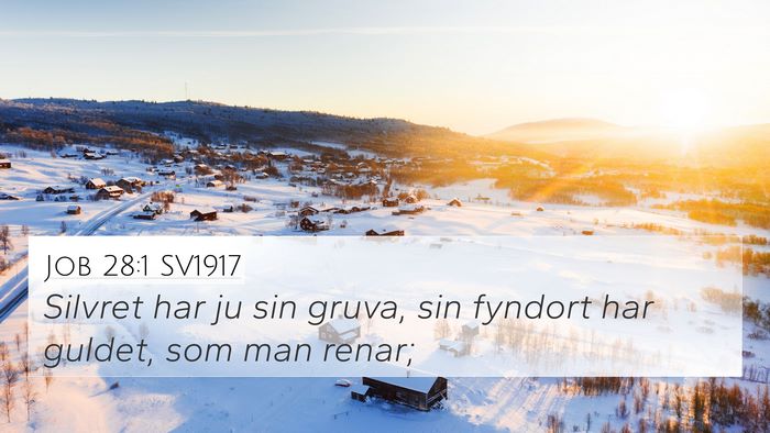 Job 28:1 SV1917 4K Wallpaper - Silvret har ju sin gruva, sin fyndort har guldet, - 4K Wallpaper Bible Verse