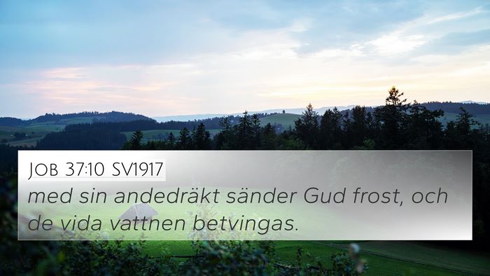 Job 37:10 SV1917 4K Wallpaper - med sin andedräkt sänder Gud frost, och de vida - 4K Wallpaper Bible Verse