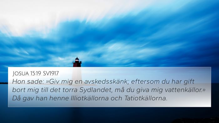 Josua 15:19 SV1917 4K Wallpaper - Hon sade: »Giv mig en avskedsskänk; eftersom du - 4K Wallpaper Bible Verse