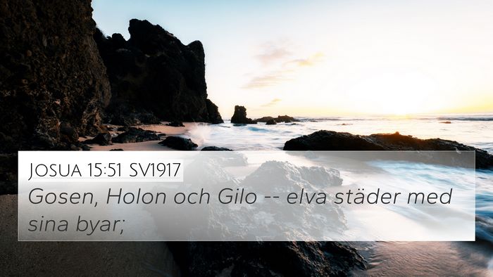 Josua 15:51 SV1917 4K Wallpaper - Gosen, Holon och Gilo -- elva städer med sina - 4K Wallpaper Bible Verse