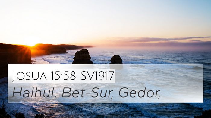 Josua 15:58 SV1917 4K Wallpaper - Halhul, Bet-Sur, - 4K Wallpaper Bible Verse