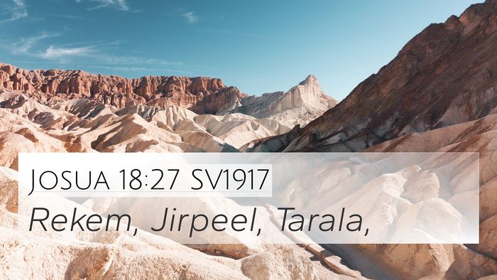 Josua 18:27 SV1917 4K Wallpaper - Rekem, Jirpeel, - 4K Wallpaper Bible Verse