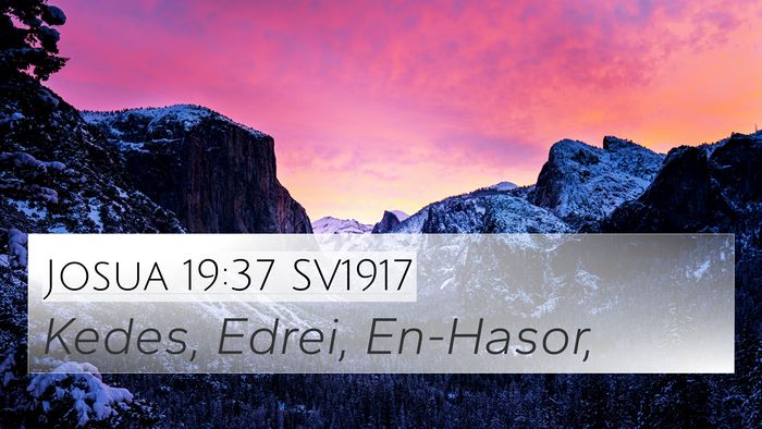Josua 19:37 SV1917 4K Wallpaper - Kedes, Edrei, - 4K Wallpaper Bible Verse