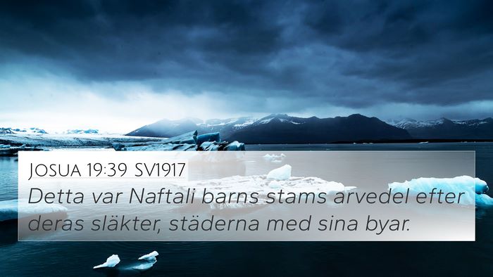Josua 19:39 SV1917 4K Wallpaper - Detta var Naftali barns stams arvedel efter deras - 4K Wallpaper Bible Verse