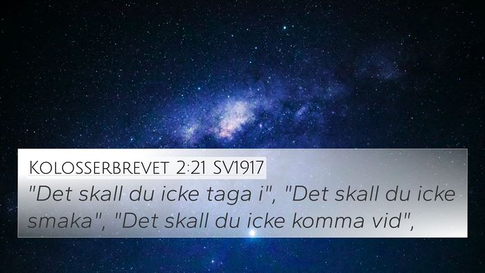 Kolosserbrevet 2:21 SV1917 Bible Verse Image