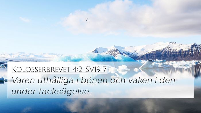 Kolosserbrevet 4:2 SV1917 Bible Verse Image