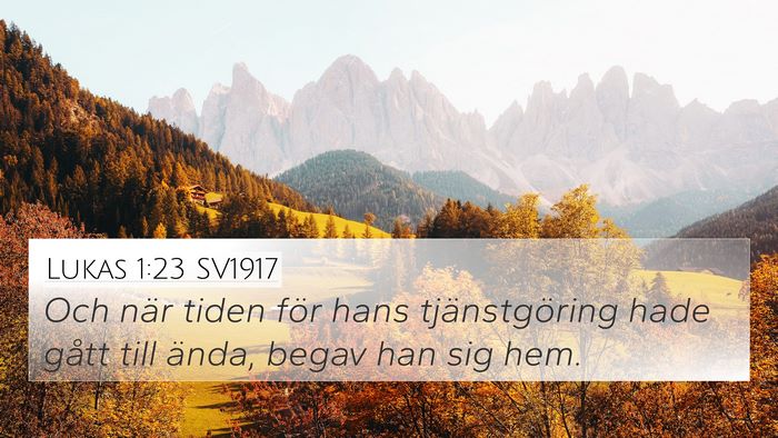 Lukas 1:23 SV1917 4K Wallpaper - Och när tiden för hans tjänstgöring hade - 4K Wallpaper Bible Verse