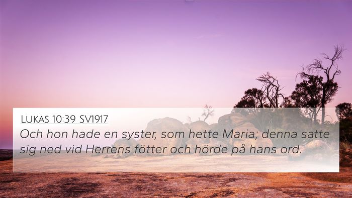 Lukas 10:39 SV1917 4K Wallpaper - Och hon hade en syster, som hette Maria; denna - 4K Wallpaper Bible Verse