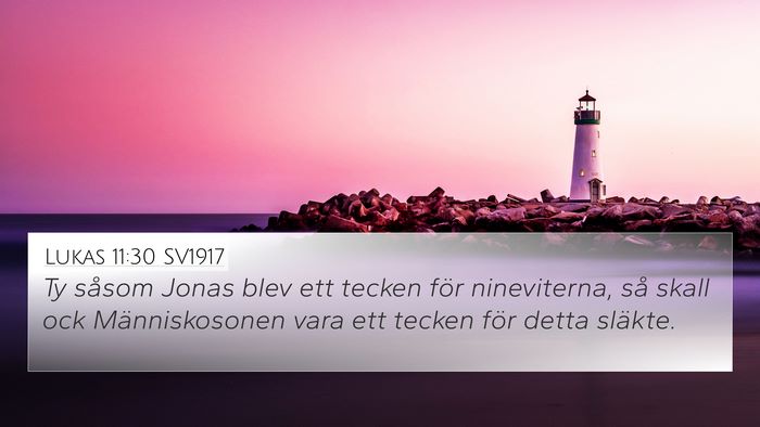 Lukas 11:30 SV1917 4K Wallpaper - Ty såsom Jonas blev ett tecken för nineviterna, - 4K Wallpaper Bible Verse