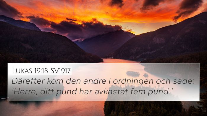 Lukas 19:18 SV1917 4K Wallpaper - Därefter kom den andre i ordningen och sade: - 4K Wallpaper Bible Verse