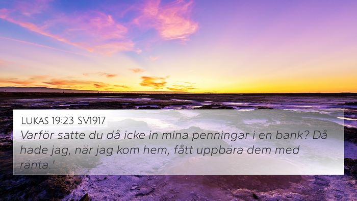 Lukas 19:23 SV1917 4K Wallpaper - Varför satte du då icke in mina penningar i en - 4K Wallpaper Bible Verse