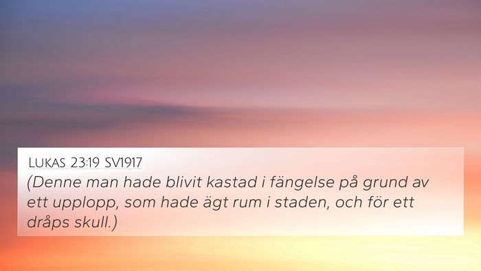 Lukas 23:19 SV1917 4K Wallpaper - (Denne man hade blivit kastad i fängelse på - 4K Wallpaper Bible Verse