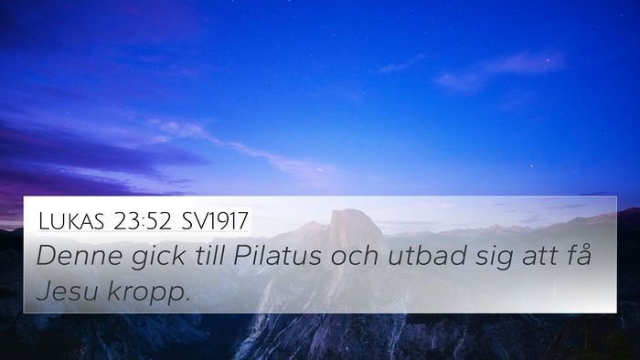 Lukas 23:52 SV1917 4K Wallpaper - Denne gick till Pilatus och utbad sig att få - 4K Wallpaper Bible Verse
