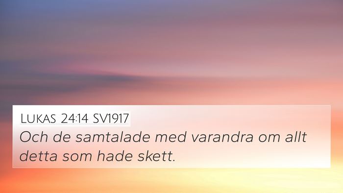 Lukas 24:14 SV1917 4K Wallpaper - Och de samtalade med varandra om allt detta som - 4K Wallpaper Bible Verse