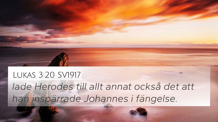 Lukas 3:20 SV1917 4K Wallpaper - lade Herodes till allt annat också det att han - 4K Wallpaper Bible Verse