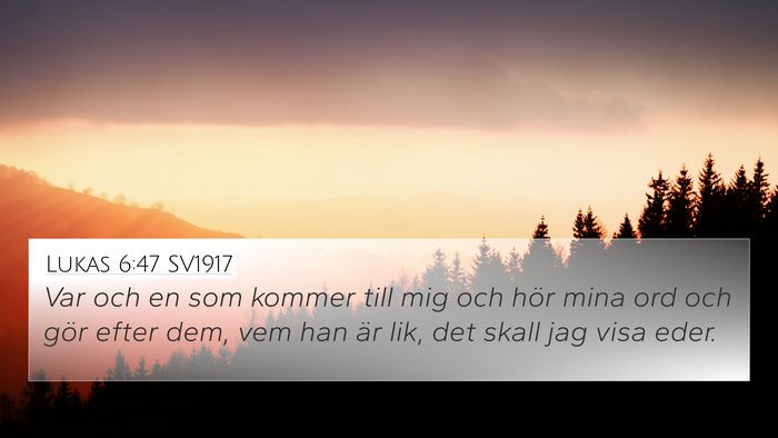 Lukas 6:47 SV1917 Bible Verse Image