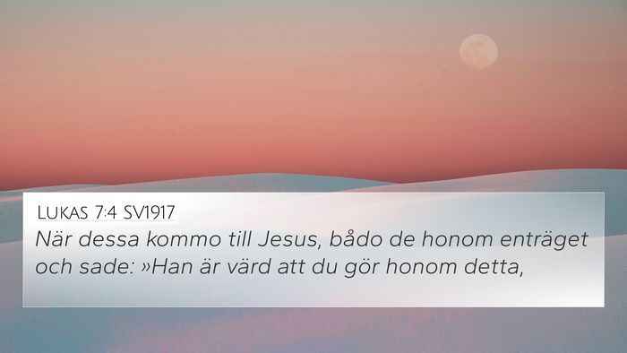 Lukas 7:4 SV1917 4K Wallpaper - När dessa kommo till Jesus, bådo de honom - 4K Wallpaper Bible Verse