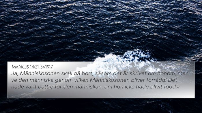Markus 14:21 SV1917 4K Wallpaper - Ja, Människosonen skall gå bort, såsom det är - 4K Wallpaper Bible Verse