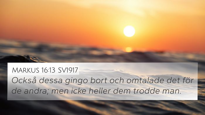 Markus 16:13 SV1917 4K Wallpaper - Också dessa gingo bort och omtalade det för de - 4K Wallpaper Bible Verse