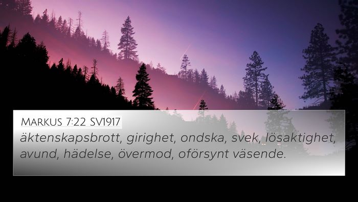 Markus 7:22 SV1917 4K Wallpaper - äktenskapsbrott, girighet, ondska, svek, - 4K Wallpaper Bible Verse