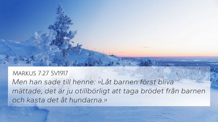 Markus 7:27 SV1917 4K Wallpaper - Men han sade till henne: »Låt barnen först - 4K Wallpaper Bible Verse