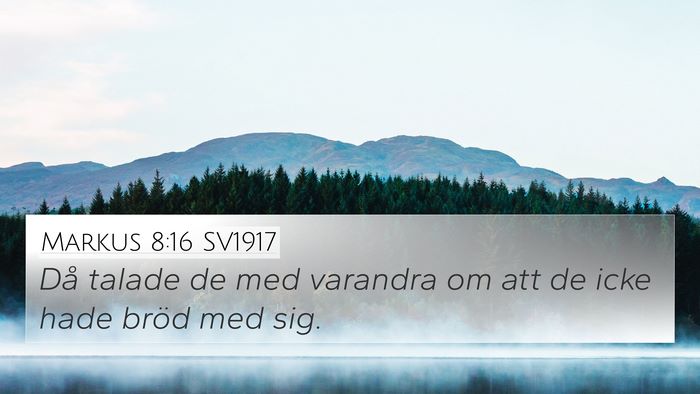 Markus 8:16 SV1917 Bible Verse Image