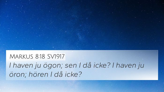 Markus 8:18 SV1917 Bible Verse Image