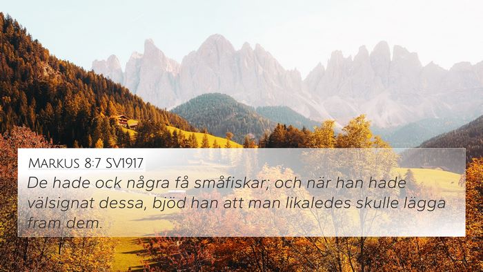 Markus 8:7 SV1917 4K Wallpaper - De hade ock några få småfiskar; och när han - 4K Wallpaper Bible Verse