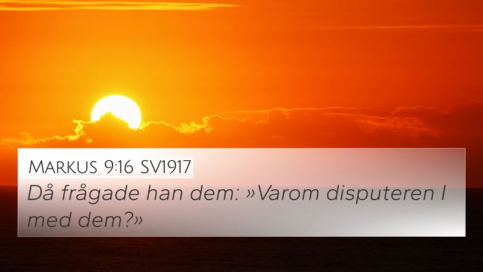 Markus 9:16 SV1917 4K Wallpaper - Då frågade han dem: »Varom disputeren I med - 4K Wallpaper Bible Verse