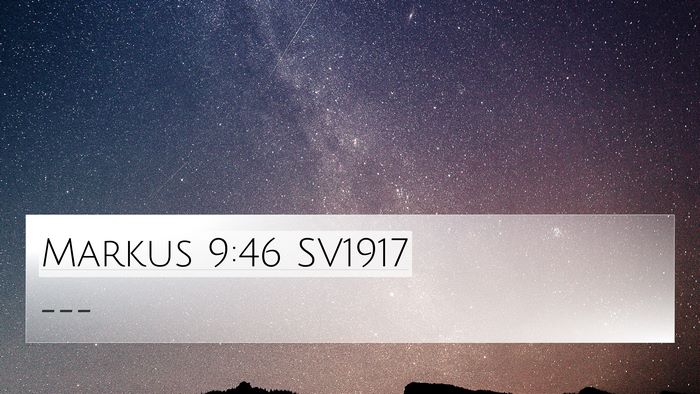 Markus 9:46 SV1917 4K Wallpaper -  - 4K Wallpaper Bible Verse