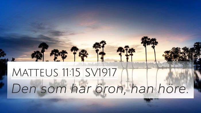 Matteus 11:15 SV1917 Bible Verse Image