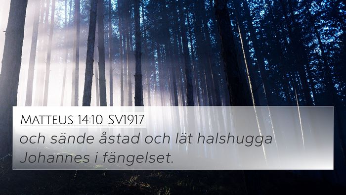 Matteus 14:10 SV1917 4K Wallpaper - och sände åstad och lät halshugga Johannes i - 4K Wallpaper Bible Verse