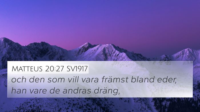 Matteus 20:27 SV1917 4K Wallpaper - och den som vill vara främst bland eder, han - 4K Wallpaper Bible Verse