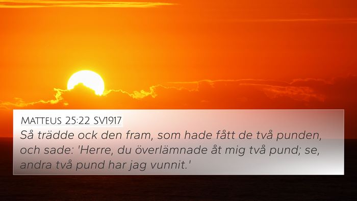 Matteus 25:22 SV1917 4K Wallpaper - Så trädde ock den fram, som hade fått de två - 4K Wallpaper Bible Verse
