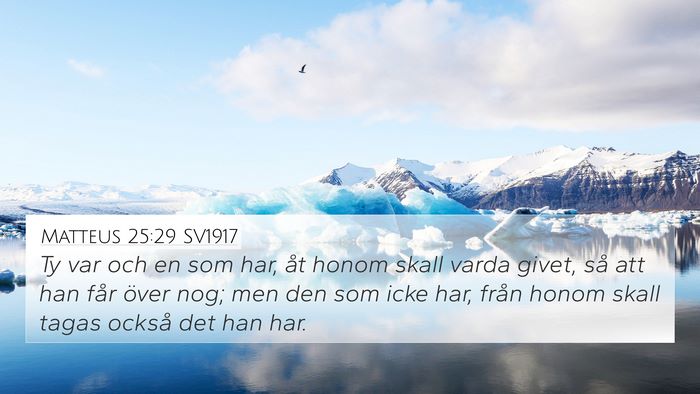 Matteus 25:29 SV1917 Bible Verse Image