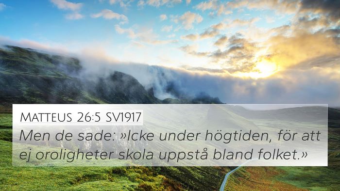 Matteus 26:5 SV1917 4K Wallpaper - Men de sade: »Icke under högtiden, för att ej - 4K Wallpaper Bible Verse