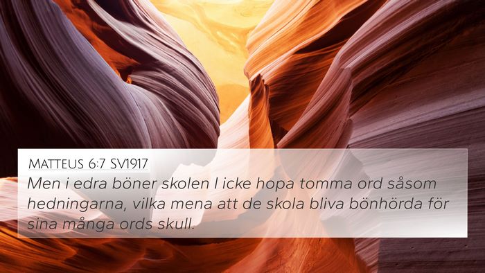 Matteus 6:7 SV1917 Bible Verse Image