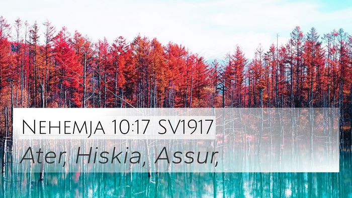 Nehemja 10:17 SV1917 4K Wallpaper - Ater, Hiskia, - 4K Wallpaper Bible Verse