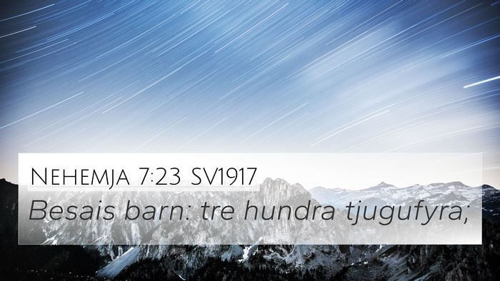 Nehemja 7:23 SV1917 4K Wallpaper - Besais barn: tre hundra - 4K Wallpaper Bible Verse