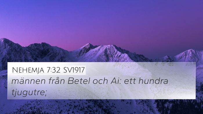 Nehemja 7:32 SV1917 4K Wallpaper - männen från Betel och Ai: ett hundra - 4K Wallpaper Bible Verse