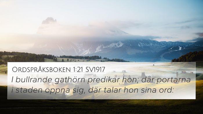 Ordspråksboken 1:21 SV1917 4K Wallpaper - I bullrande gathörn predikar hon; där portarna - 4K Wallpaper Bible Verse