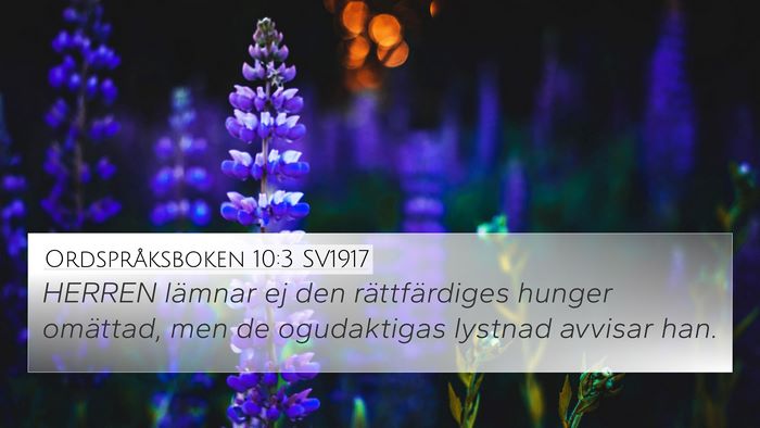 Ordspråksboken 10:3 SV1917 4K Wallpaper - HERREN lämnar ej den rättfärdiges hunger - 4K Wallpaper Bible Verse