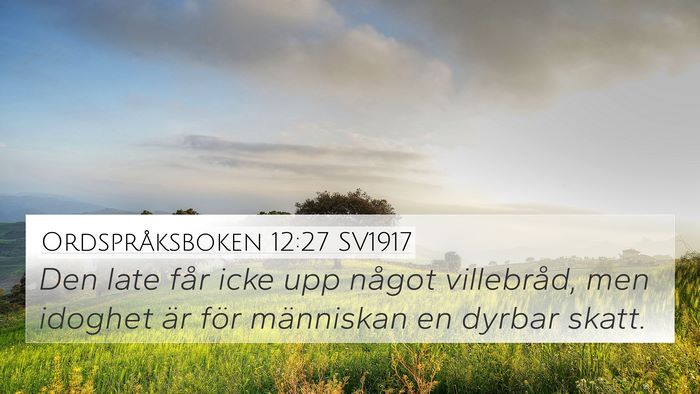 Ordspråksboken 12:27 SV1917 Bible Verse Image