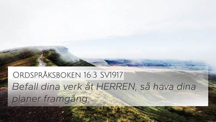 Ordspråksboken 16:3 SV1917 Bible Verse Image